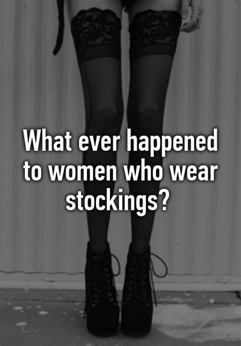 what ever happened to women who wear stockings