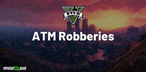Gta 5 Atm Robberies And Bank Heists Mod Modzgg