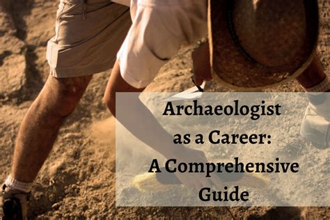 archaeologist as a career a comprehensive guide idreamcareer