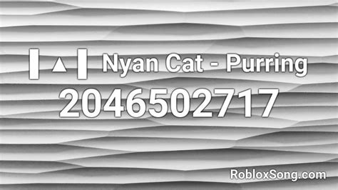 Nyan Cat Purring Roblox Id Roblox Music Codes