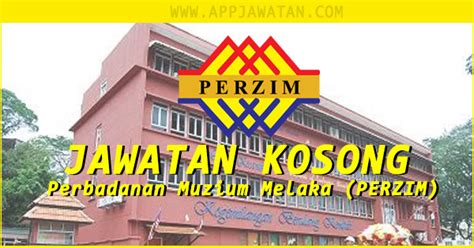 Terdapat banyak jabatan kerajaan dan syarikat besar menawarkan ratusan jawatan kosong. Jawatan Kosong Perbadanan Muzium Melaka (PERZIM) - 30 Ogos ...