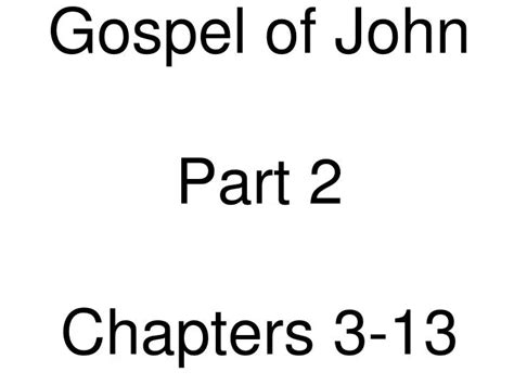 Ppt Gospel Of John Part 2 Chapters 3 13 Powerpoint Presentation Free