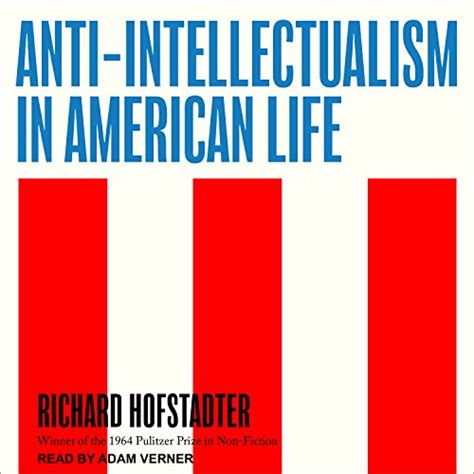 Anti Intellectualism In American Life Audible Audio Edition Richard
