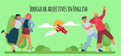 Irregular Adjectives In English Elblogdeidiomases
