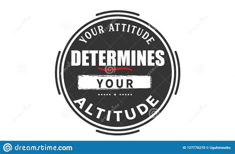 Your Attitude Determines Your Altitude Stock Vector Illustration Of