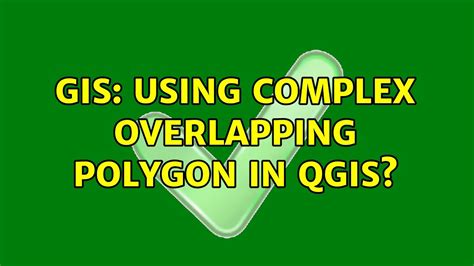 Gis Using Complex Overlapping Polygon In Qgis Youtube
