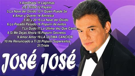 JOSE JOSE SUS MEJORES ÉXITOS LAS 30 GRANDES CANCIONES DE JOSE JOSE