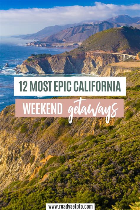 12 Epic California Weekend Getaways Weekend Getaway California