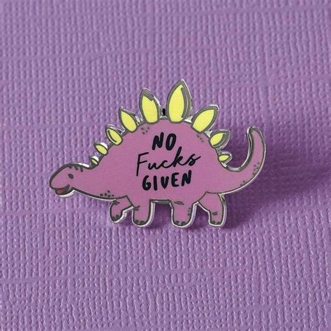 No Fucks Given Stegosaurus Dinosaur Enamel Pin Punkypins