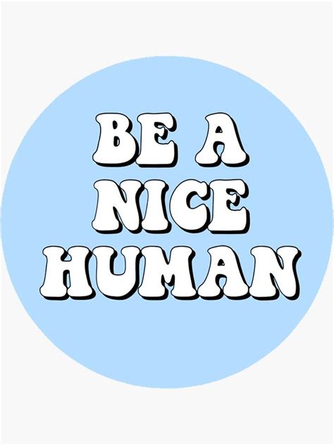Nice Human Kindness Sticker Be A Nice Human Vinyl Sticker Be A Nice