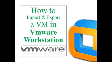 Exporting And Importing A Vm On Vmware Workstation Youtube