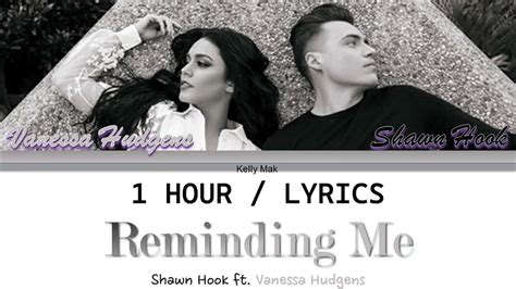 Shawn Hook Ft Vanessa Hudgens Reminding Me 1 Hour Loop With Lyrics