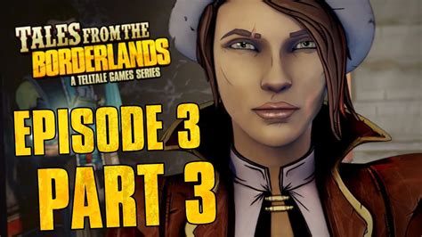 tales from the borderlands episode 3 catch a ride part 3 gameplay walkthrough no