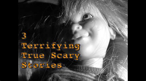 3 Terrifying True Scary Stories Youtube