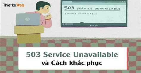 Lỗi 503 Service Unavailable Và Cách Khắc Phục