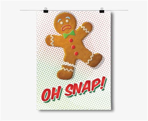 Gingerbread Man Inspired Posters Oh Snap Gingerbread Man Poster