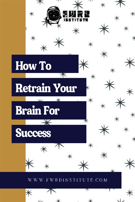 How To Retrain Your Brain For Success