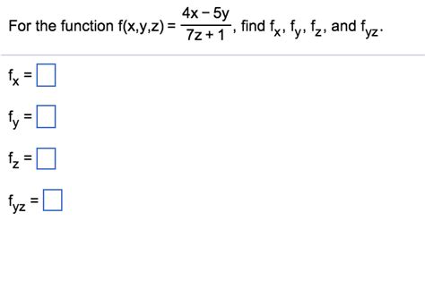 solved for the function f x y z 4x 5y 7z 1 find fx fy