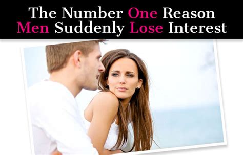 The Number One Reason Men Suddenly Lose Interest A New Mode