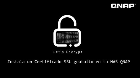 Instala Un Certificado Ssl Gratuito Let S Encrypt En Tu Nas Qnap Youtube