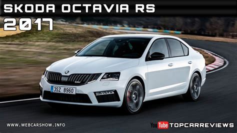 2017 Skoda Octavia Rs Review Rendered Price Specs Release Date Youtube