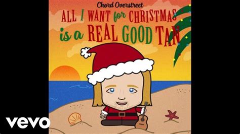 G am if we can make it through december. Chord Overstreet - All I Want For Christmas Is A Real Good ...