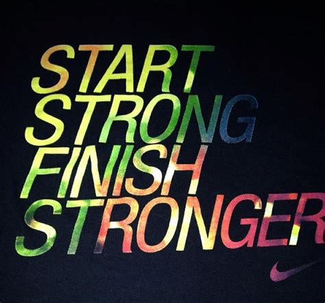 Start Strong Finish Stronger Citater