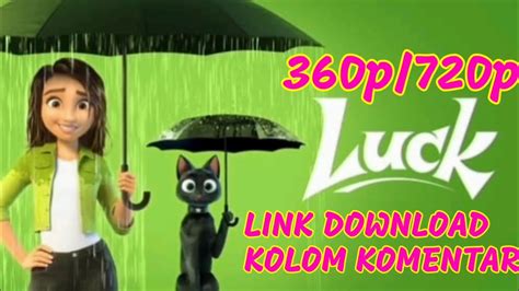 Download Film Animasi Luck 2022 Subtitle Indonesia 360p720p Link Download Kolom Komentar