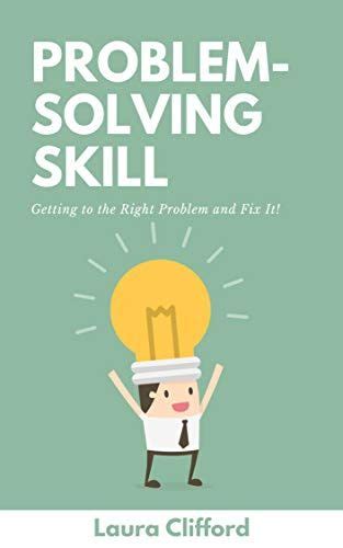 Amazon Com Problem Solving Skills Creative Idea To Solve The Problem How To Unlock The Cause