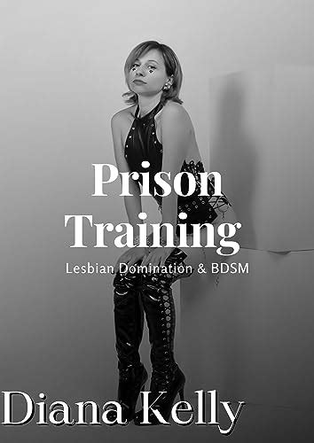 Prison Training The Final Day Lesbian Domination And Bdsm Book 6