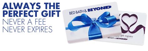 Bed bath & beyond gift cards may be used at any of our stores nationwide or online and are redeemable for merchandise only, except where required by law. Gift Cards