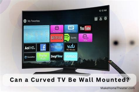 Can A Curved Tv Be Wall Mounted Make Home Theater