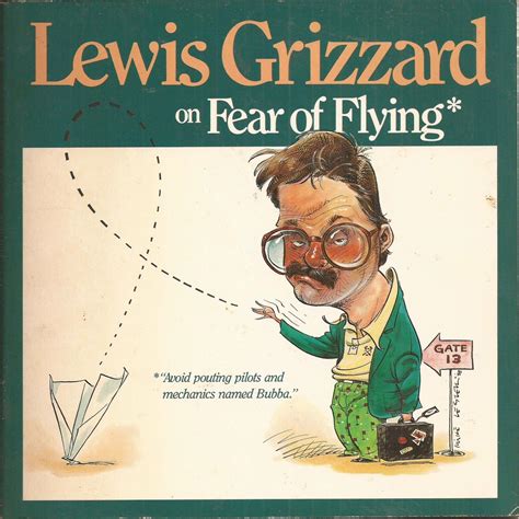 Lewis Grizzard On Fear Of Flying By Grizzard Lewis Willus By Mike