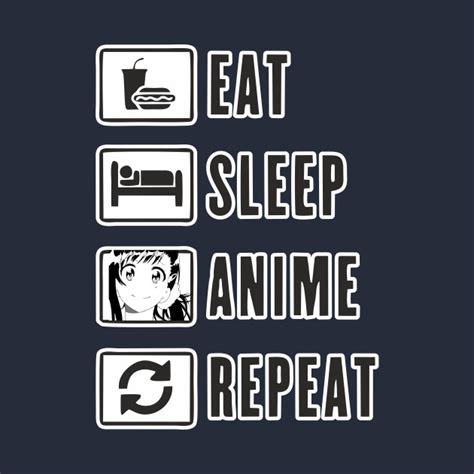 Eat Sleep Anime Repeat Shirt Anime Shirt Eat Sleep Anime Repeat T Shirt Teepublic