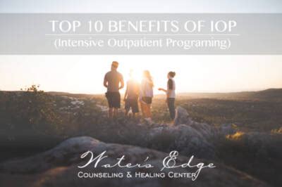 Top Benefits Of Iop Water S Edge Counseling And Healing Center