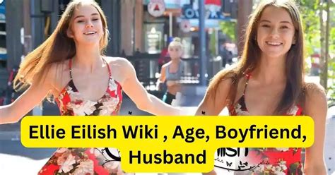 Ellie Eilish Wiki Age Boyfriend Husband Family Career