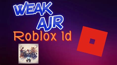 Out by so many people on the internet. WEAK - AJR - ROBLOX IDS - YouTube