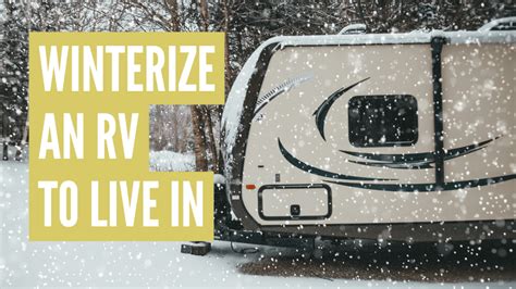 How To Winterize A Camper To Live In Step By Step