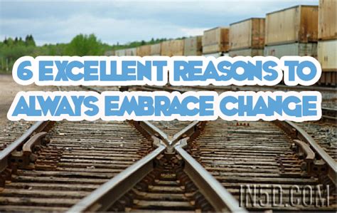 6 Excellent Reasons To Always Embrace Change In5d