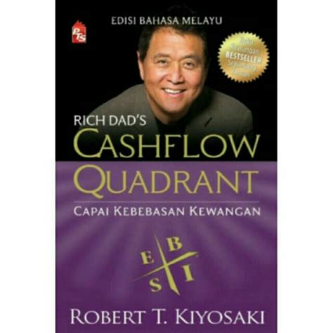 In preparing the 2011 edition of rich dad's cashflow quadrant, robert realized two things: Buku Cashflow Quadrant - Robert T Kiyosaki (Terjemahan ...