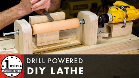 Diy Drill Powered Lathe One Minute Workbench