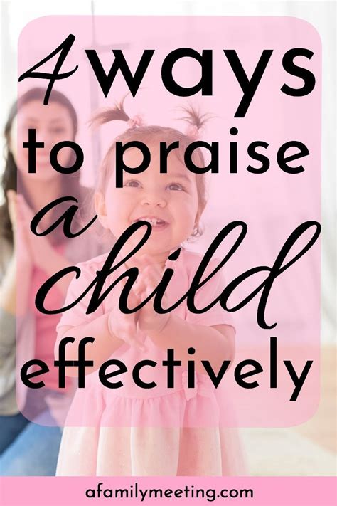 4 Ways To Praise Your Child How To Know When To Praise Kids