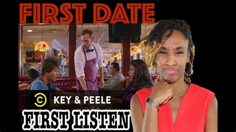 First Time Hearing Key And Peele Andre And Meegans First Date
