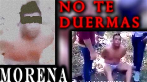 No Te Duermas Morena El Impactante Caso Del Morena En Mexico Youtube