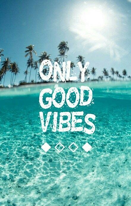 Only Good Vibes Good Vibes Wallpaper Wallpaper Quotes Beach Quotes