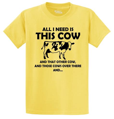 All I Need This Cow That Cow Funny T Shirt Cattle Rancher Country