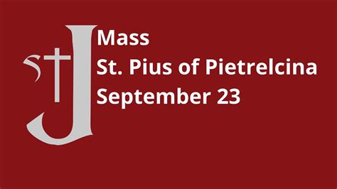 Mass Feast Of St Padre Pio Opening School Mass Blessed Trinity