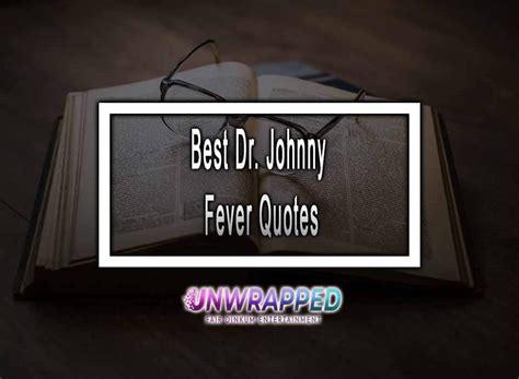 Best Dr Johnny Fever Quotes