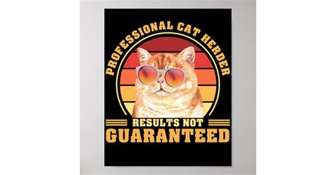 Professional Cat Herder Results Not Guaranteed Poster Zazzle