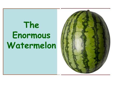 The Enormous Kids Watermelon Ppt